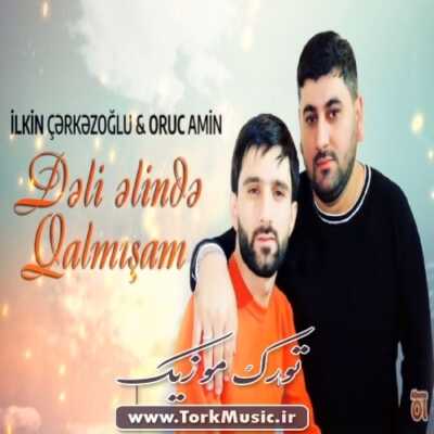 دانلود آهنگ ترکی دلی الینده قالمیشام از ایلکین چرکزاوغلو و اروج آمین